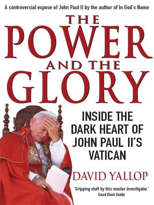 Title details for The Power & the Glory by David Yallop - Available